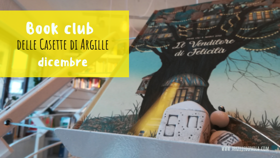 Book club di dicembre, la casetta Il venditore di felicità - Argille